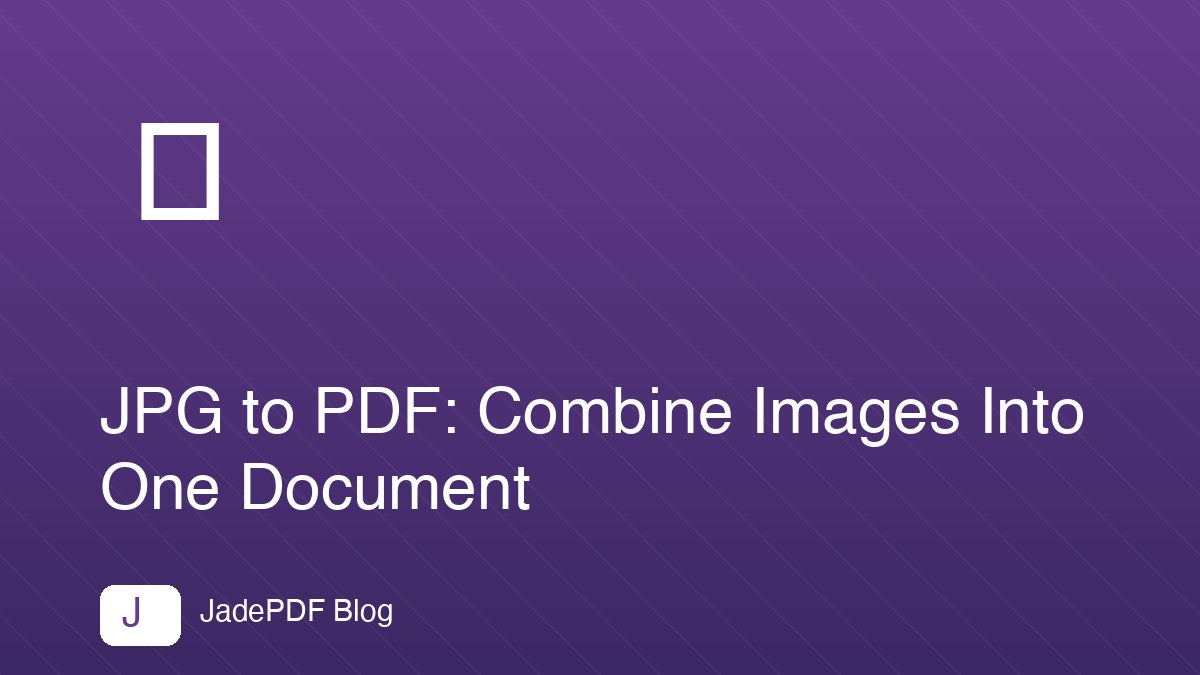 JPG to PDF: Combine Images Into One Document